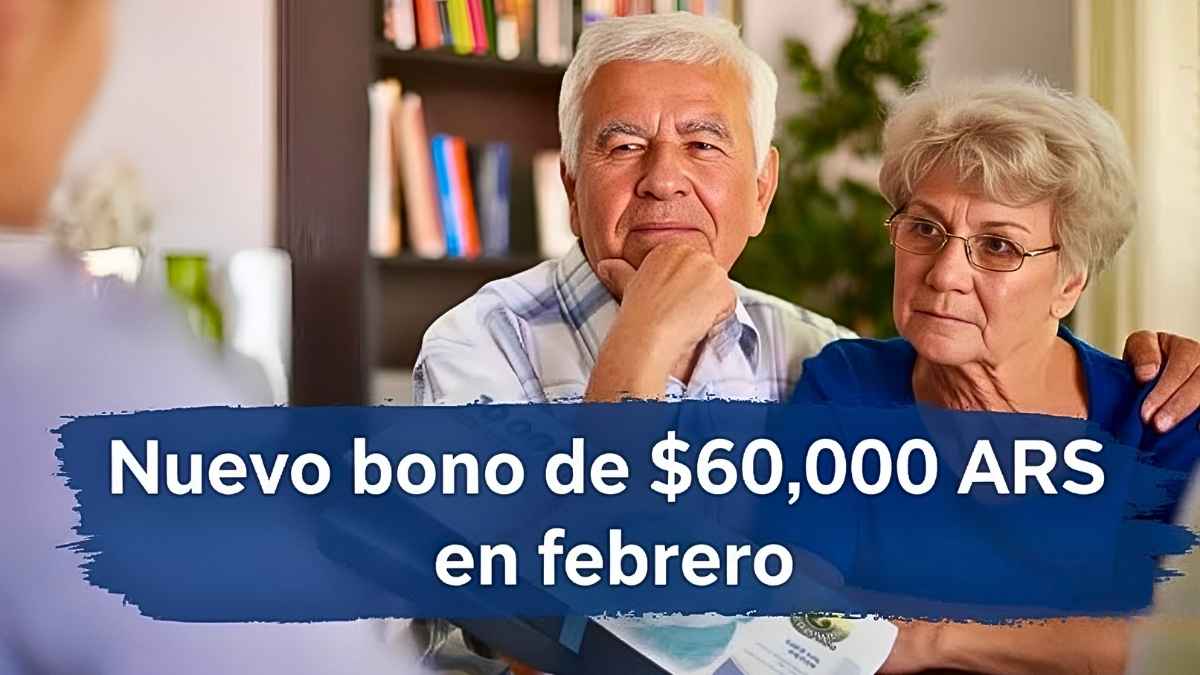 Nuevo bono de $60,000 ARS en febrero: cómo anotarse y quiénes lo cobran
