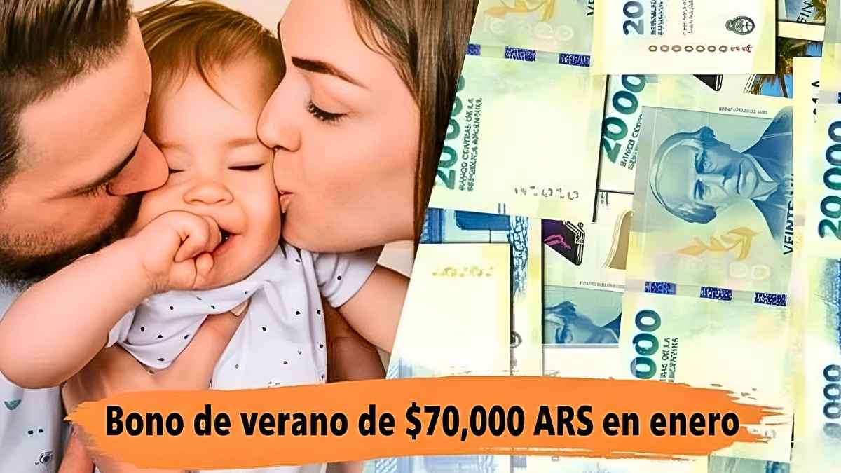 Bono de verano de $70,000 ARS en enero: cómo inscribirse y día confirmado de pago