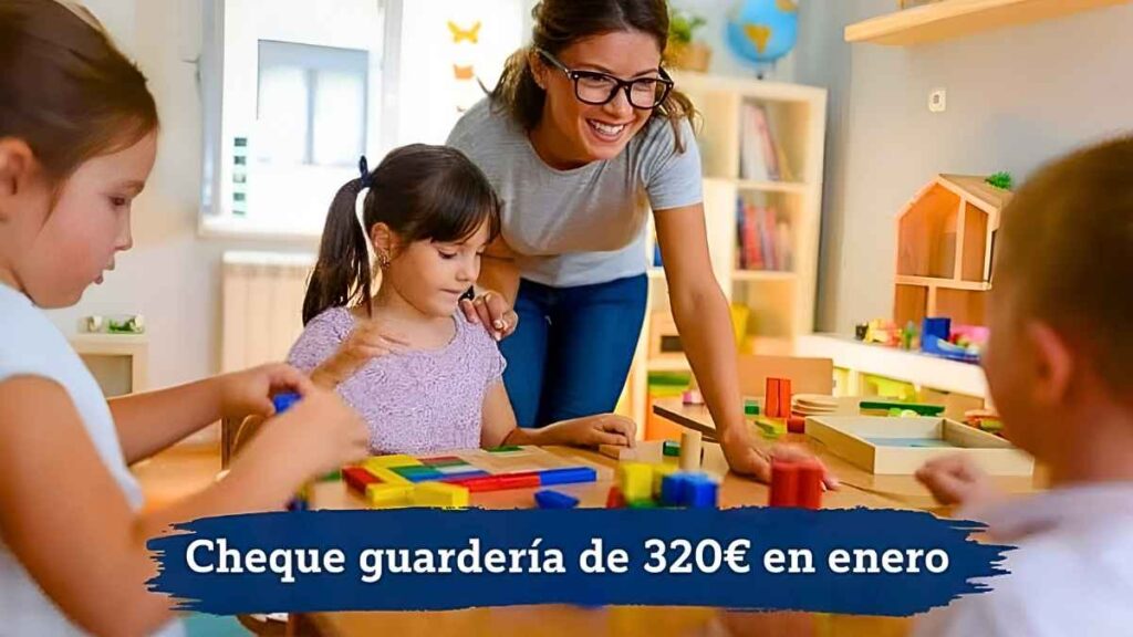 Cheque guardería de 320€ en enero: cómo solicitarlo y cuándo llega el ingreso
