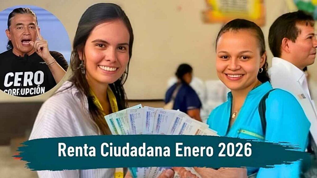 Renta Ciudadana Enero 2026: Pago de hasta $520.000, Inscripción y Fechas de Desembolso