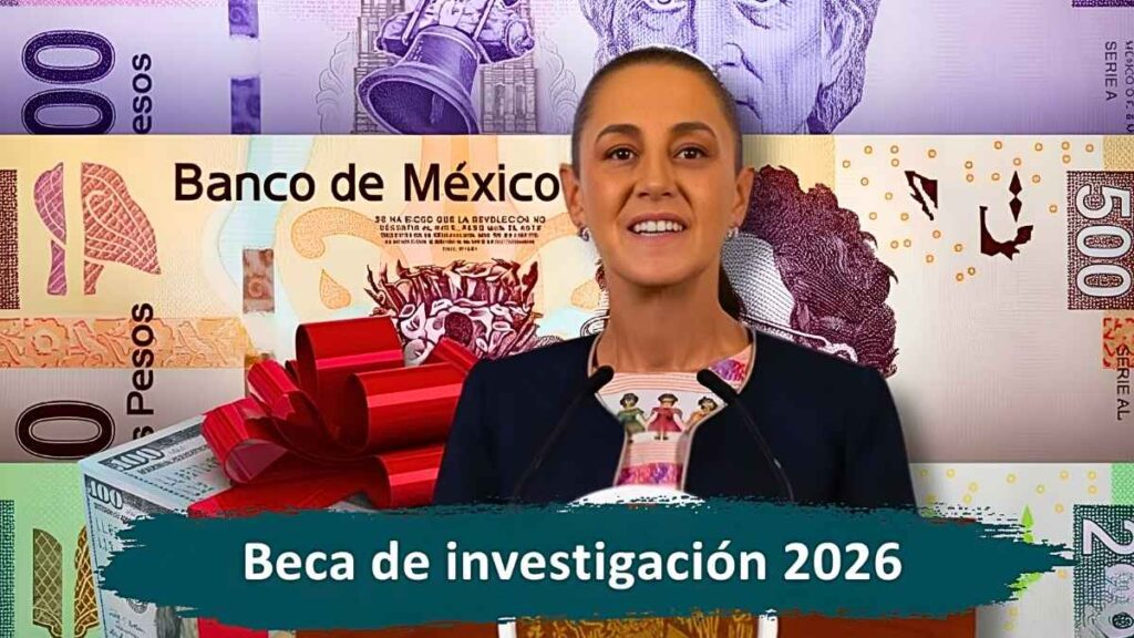 Beca de investigación 2026: hasta $20,000 mensuales, requisitos y calendario de depósitos